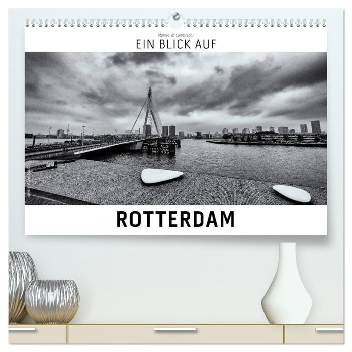 A look at Rotterdam (CALVENDO Premium Wall Calendar 2024) 