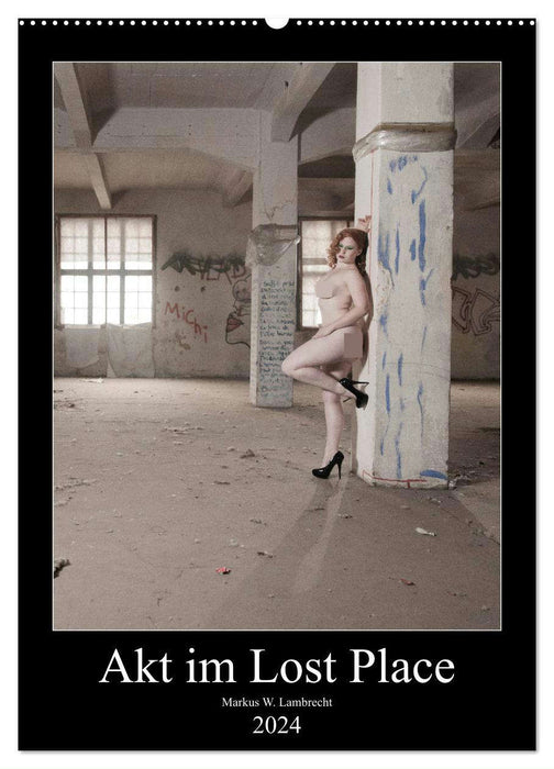 Nude in the Lost Place (CALVENDO wall calendar 2024) 