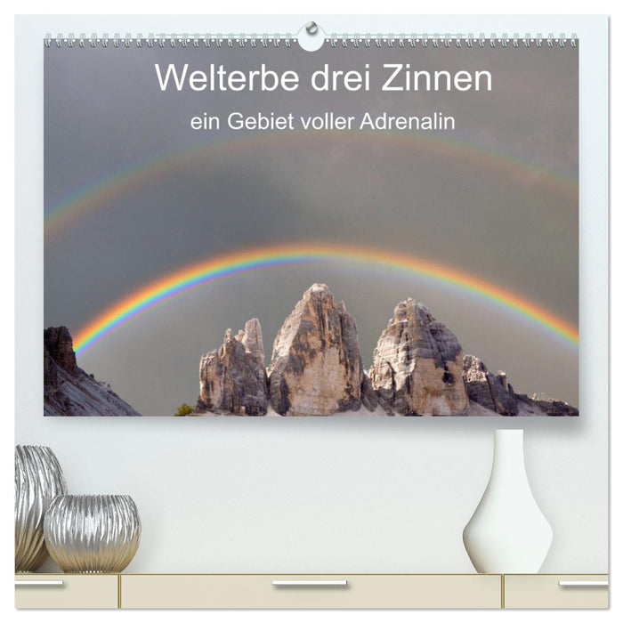 Welterbe drei Zinnen, ein Gebiet voller Adrenalin. (CALVENDO Premium Wandkalender 2024)