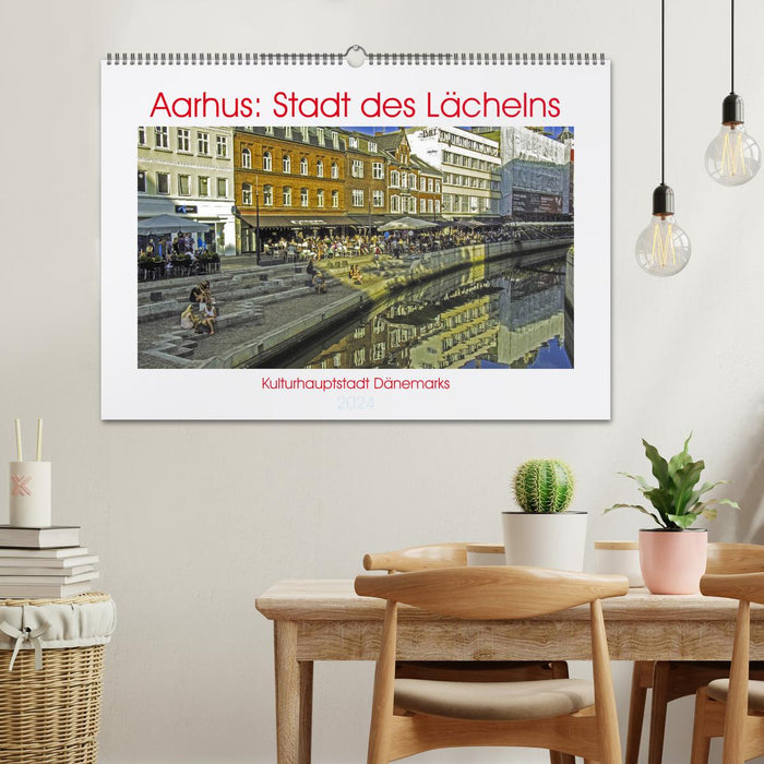 Aarhus: Stadt des Lächelns - Kulturhauptstadt Dänemarks (CALVENDO Wandkalender 2024)