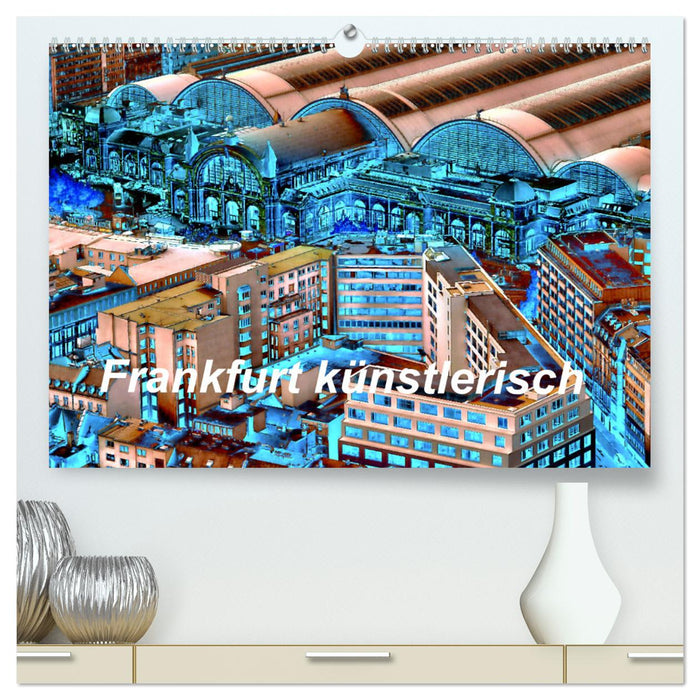 Frankfurt künstlerisch (CALVENDO Premium Wandkalender 2024)