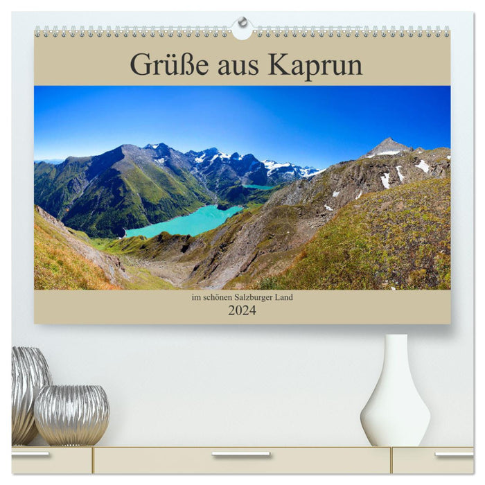 Greetings from Kaprun (CALVENDO Premium Wall Calendar 2024) 