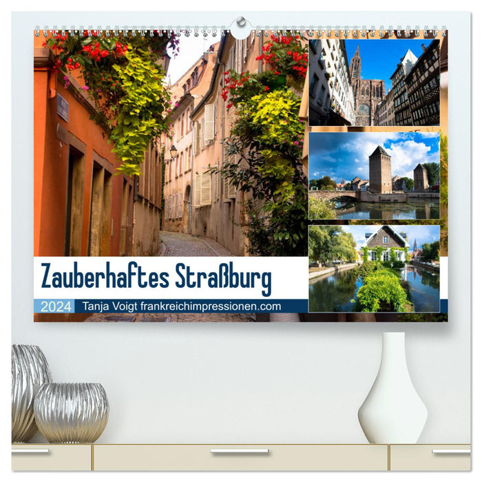 Zauberhaftes Straßburg (CALVENDO Premium Wandkalender 2024)