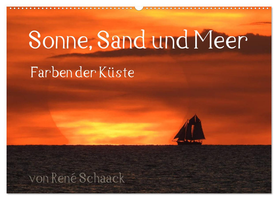 Sonne, Sand und Meer. Farben der Küste (CALVENDO Wandkalender 2024)