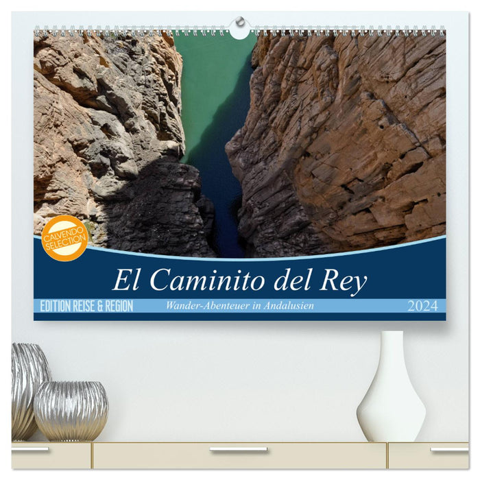 El Caminito del Rey (CALVENDO Premium Wandkalender 2024)