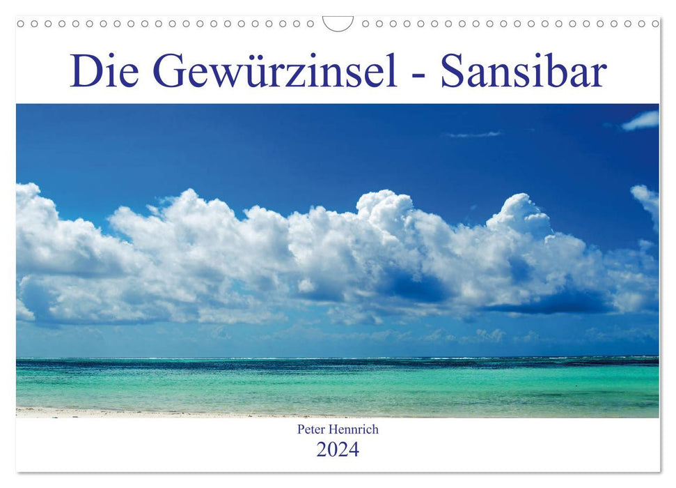 Die Gewürzinsel Sansibar (CALVENDO Wandkalender 2024)