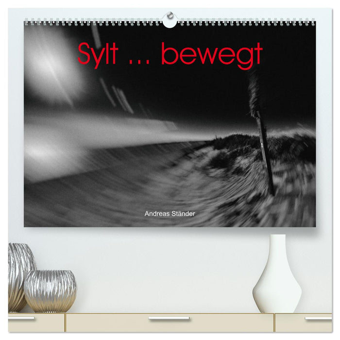 Sylt ... moves (CALVENDO Premium Wall Calendar 2024) 