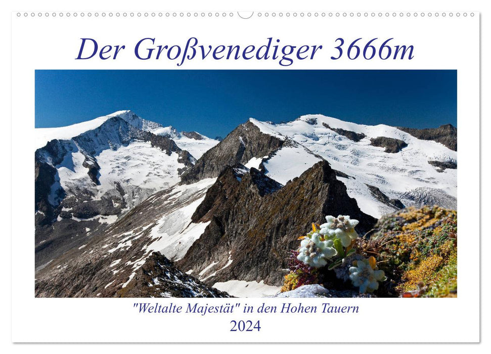 Der Großvenediger 3666m (CALVENDO Wandkalender 2024)