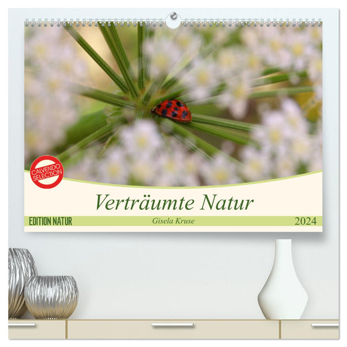 Verträumte Natur (CALVENDO Premium Wandkalender 2024)
