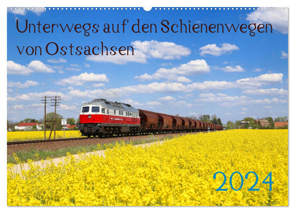 Unterwegs auf den Schienenwegen von Ostsachsen (CALVENDO Wandkalender 2024)