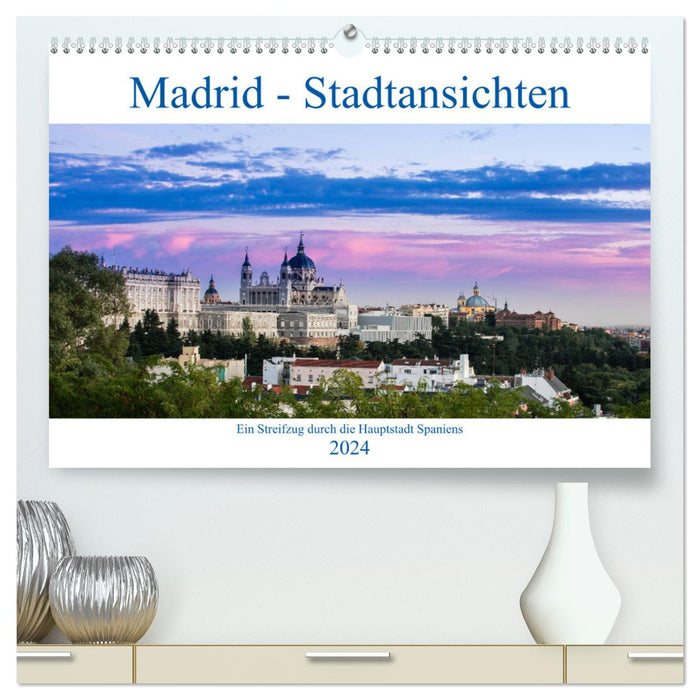 Madrid - Stadtansichten (CALVENDO Premium Wandkalender 2024)