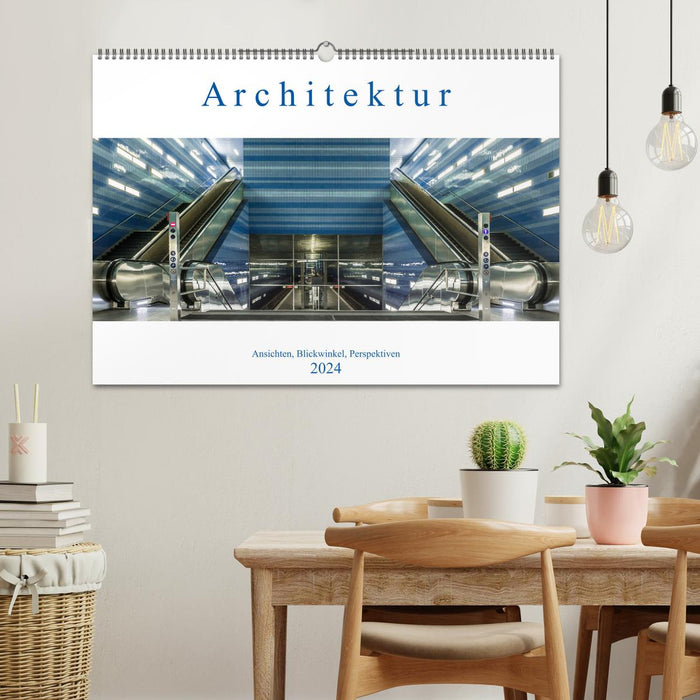 Architektur - Ansichten, Blickwinkel, Perspektiven (CALVENDO Wandkalender 2024)