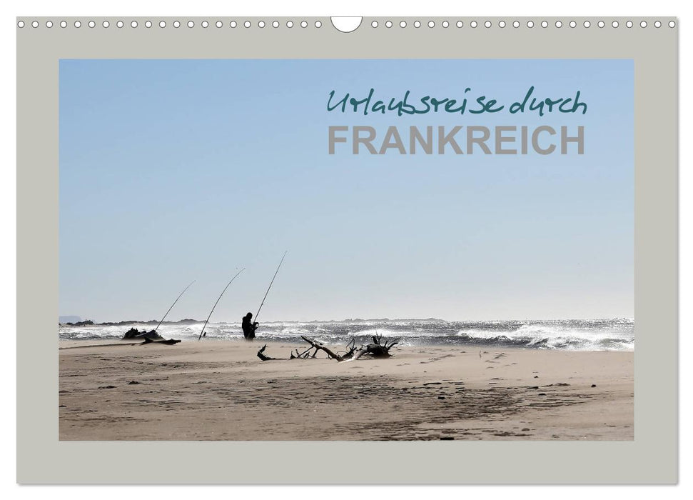 Urlaubsreise durch Frankreich (CALVENDO Wandkalender 2024)