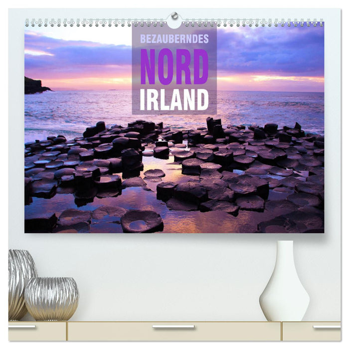 BEZAUBERNDES NORDIRLAND (CALVENDO Premium Wandkalender 2024)