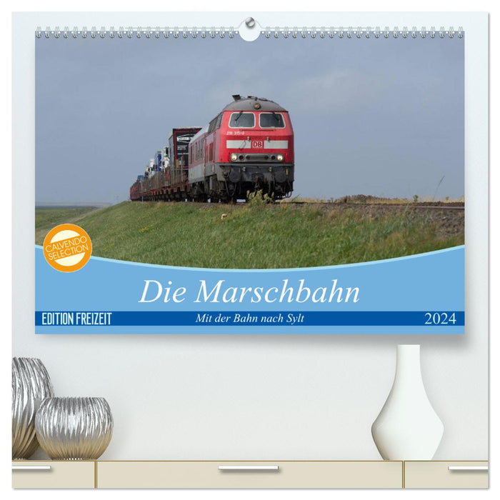 Die Marschbahn (CALVENDO Premium Wandkalender 2024)