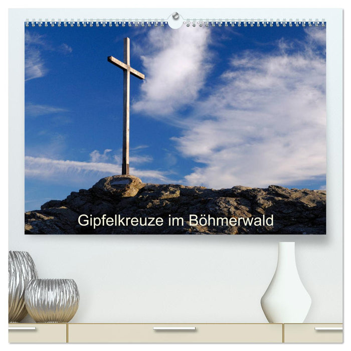 Gipfelkreuze im Böhmerwald (CALVENDO Premium Wandkalender 2024)