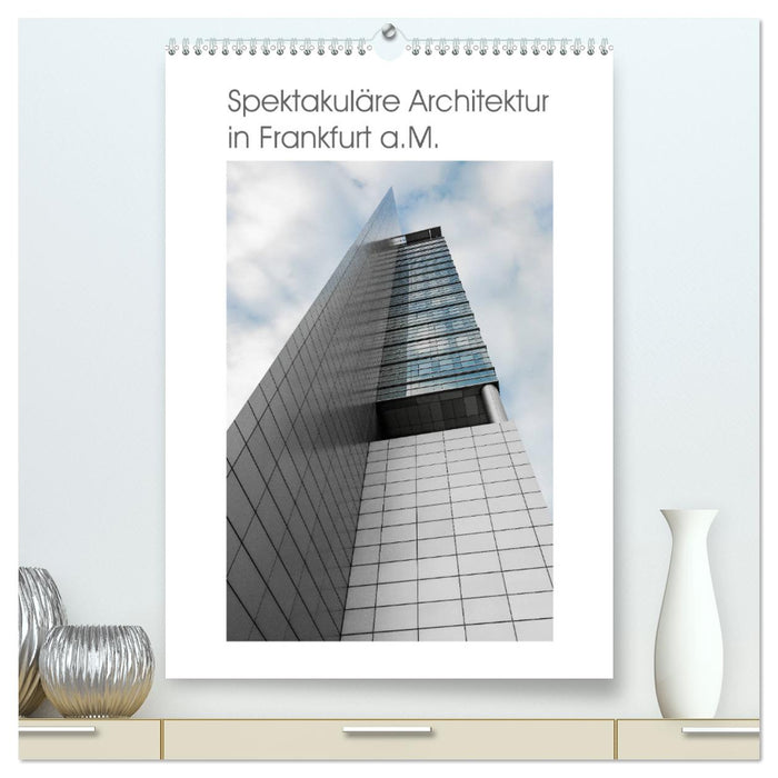 Spektakuläre Architektur in Frankfurt a.M. (CALVENDO Premium Wandkalender 2024)