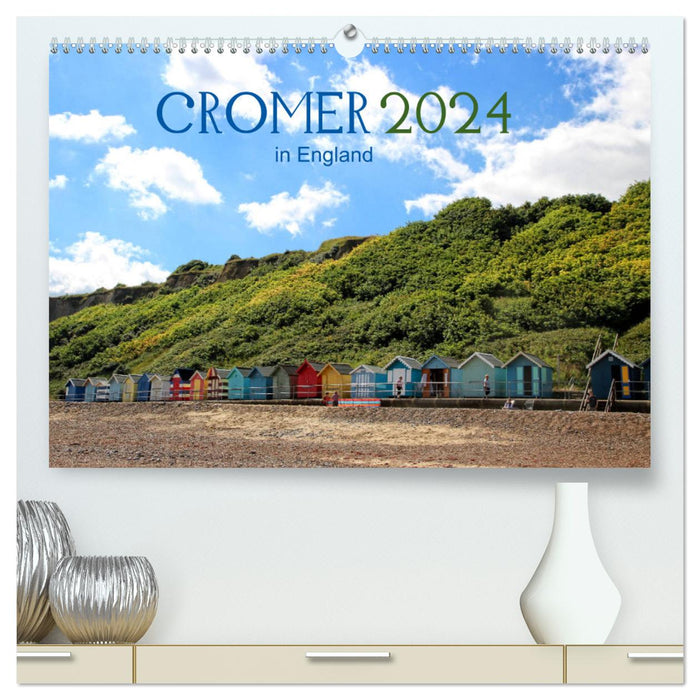 Cromer in England 2024 (CALVENDO Premium Wandkalender 2024)