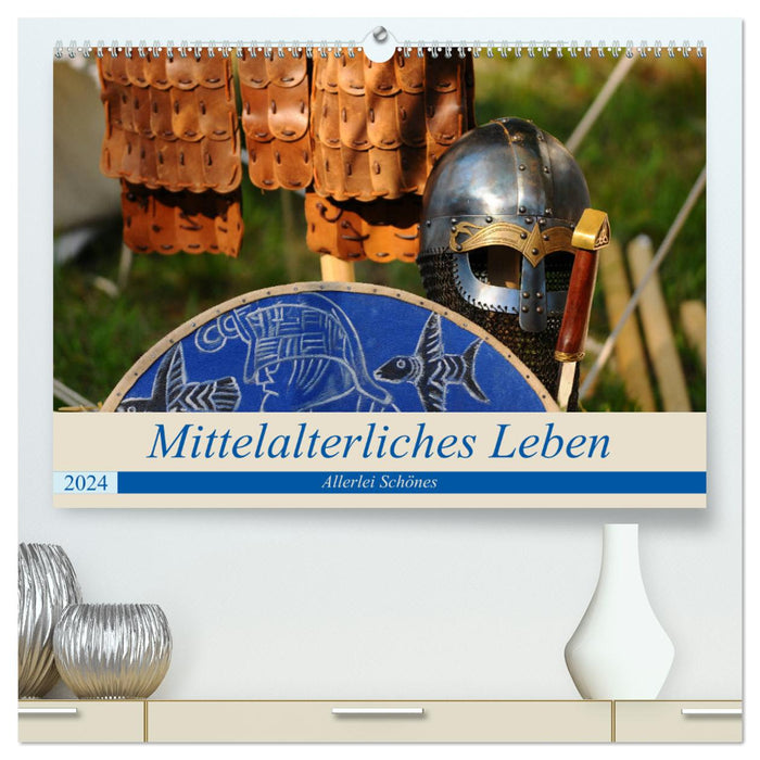 Mittelalterliches Leben - Allerlei Schönes (CALVENDO Premium Wandkalender 2024)