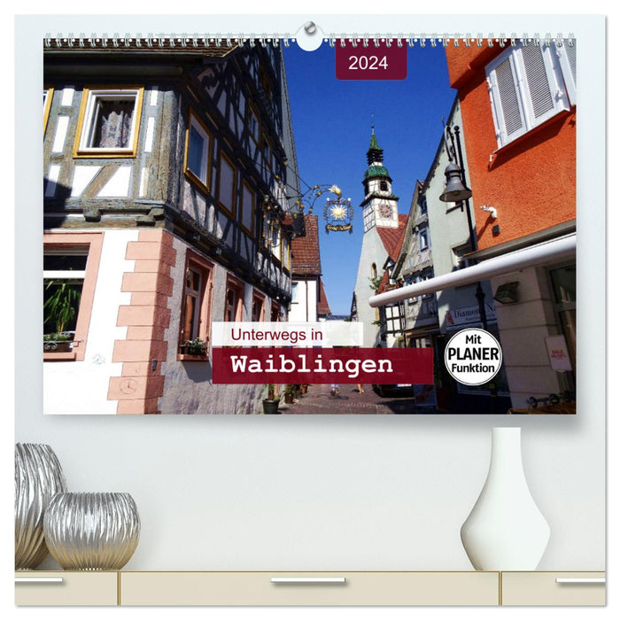 Unterwegs in Waiblingen (CALVENDO Premium Wandkalender 2024)