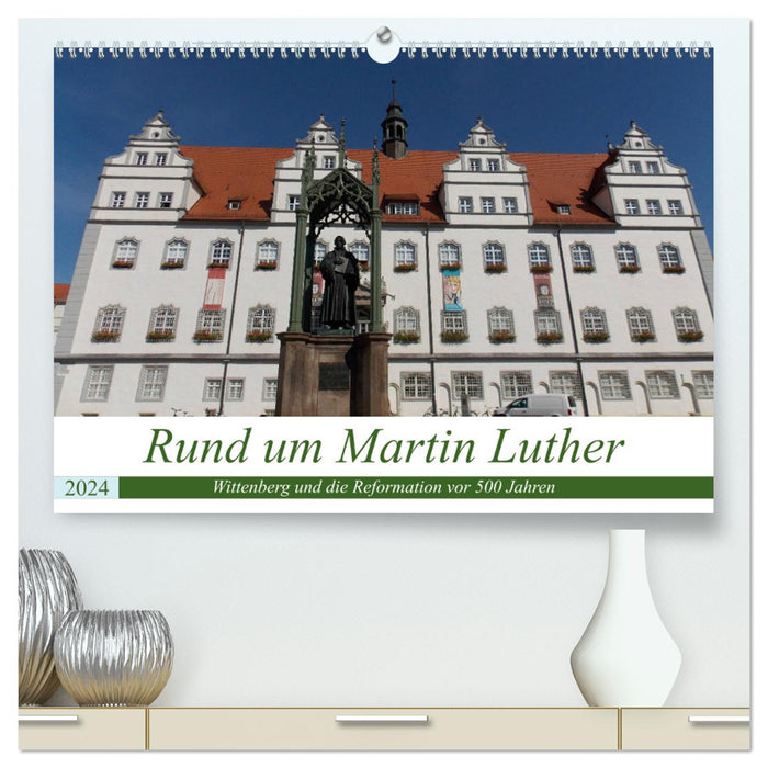 Rund um Martin Luther (CALVENDO Premium Wandkalender 2024)