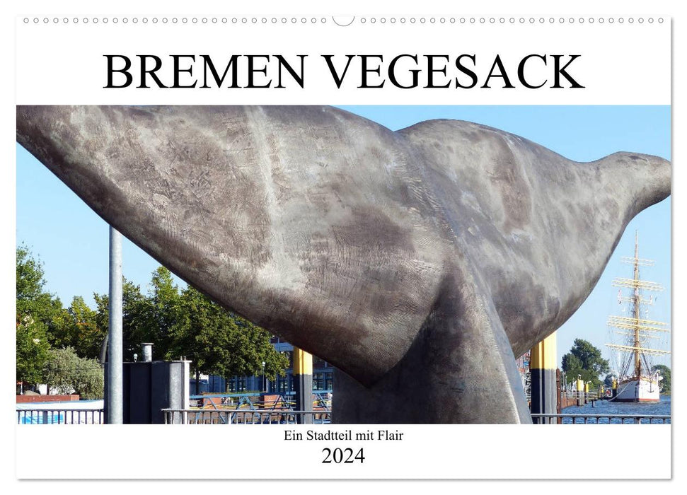 Bremen Vegesack - Ein Stadtteil mit Flair (CALVENDO Wandkalender 2024)