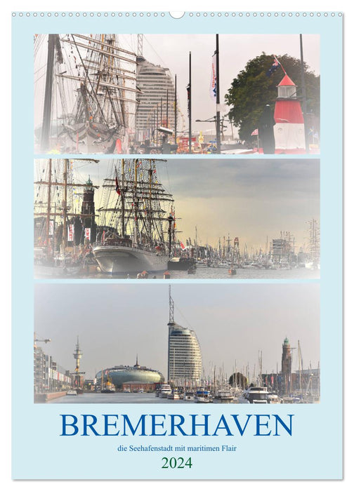 BREMERHAVEN die Seestadt mit maritimen Flair - 2024 (CALVENDO Wandkalender 2024)