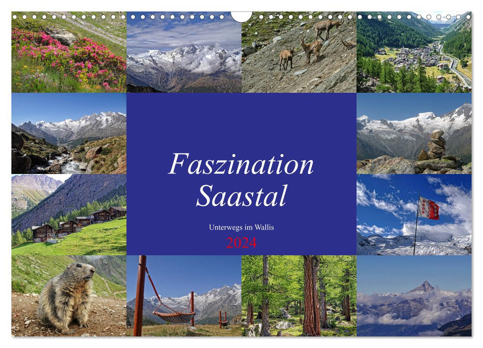 Faszination Saastal. Unterwegs im Wallis (CALVENDO Wandkalender 2024)