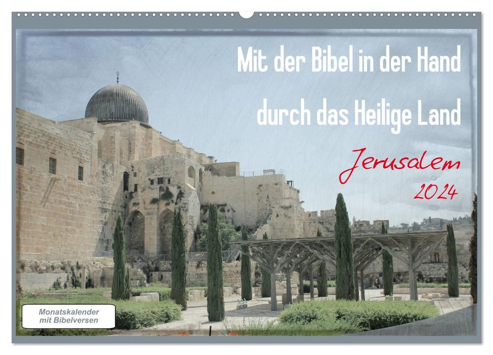 Avec la Bible en main à travers la Terre Sainte - Jérusalem (Calendrier mural CALVENDO 2024) 