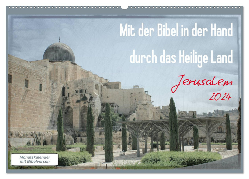 With the Bible in hand through the Holy Land - Jerusalem (CALVENDO wall calendar 2024) 