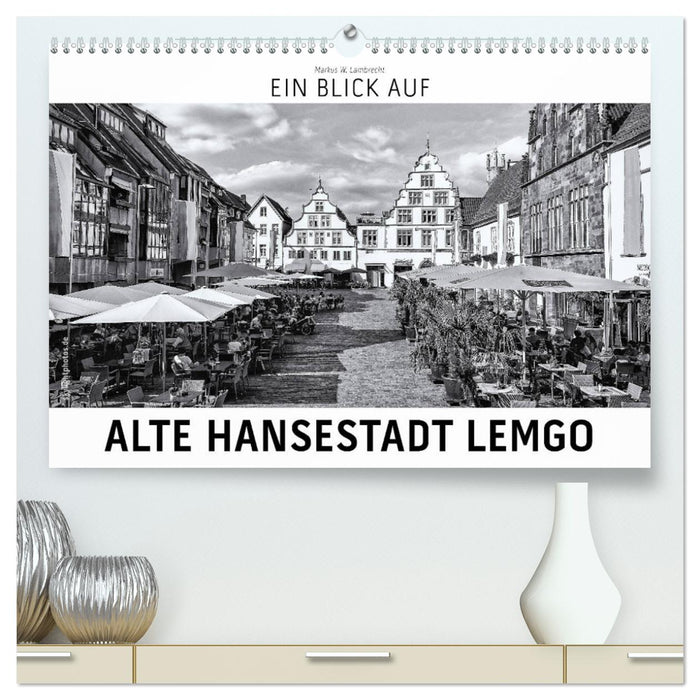 Ein Blick auf Alte Hansestadt Lemgo (CALVENDO Premium Wandkalender 2024)