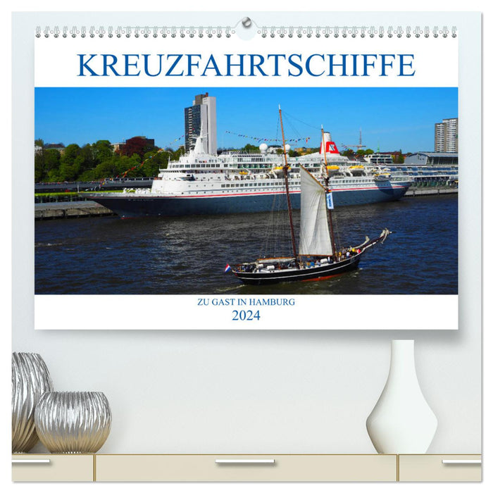 Kreuzfahrtschiffe zu Gast in Hamburg (CALVENDO Premium Wandkalender 2024)