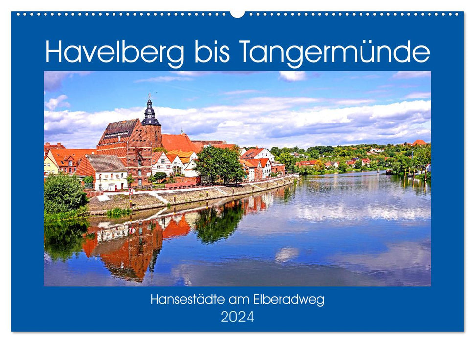 Havelberg bis Tangermünde (CALVENDO Wandkalender 2024)