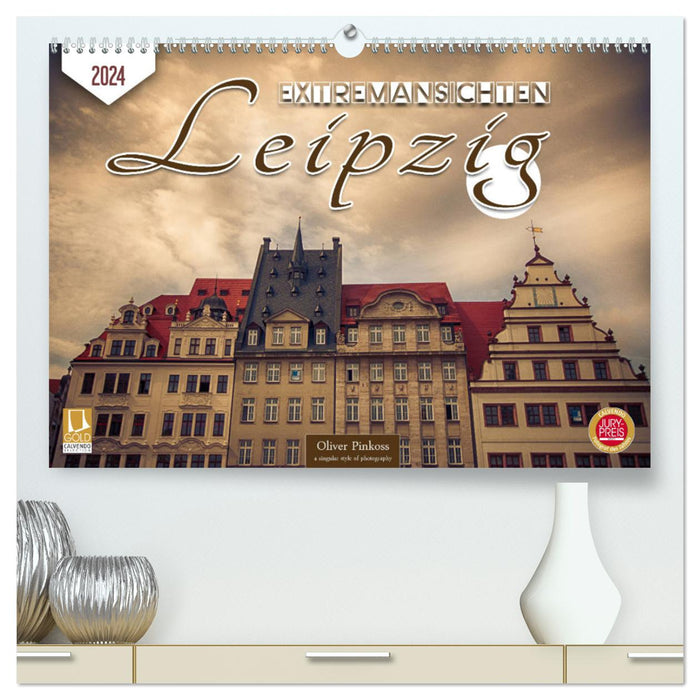 Leipzig Extremansichten (CALVENDO Premium Wandkalender 2024)