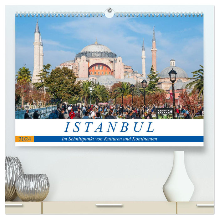 Istanbul - Im Schnittpunkt von Kulturen und Kontinenten (CALVENDO Premium Wandkalender 2024)