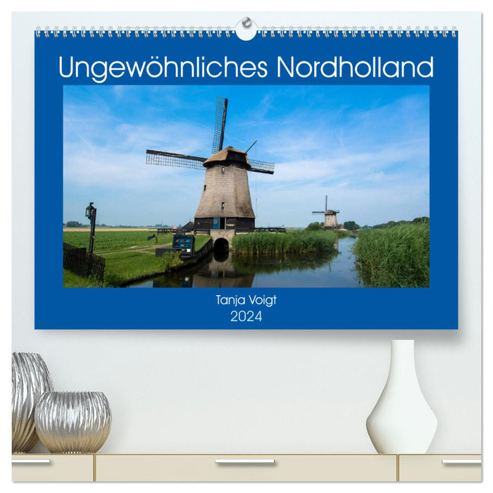 Ungewöhnliches Nordholland (CALVENDO Premium Wandkalender 2024)