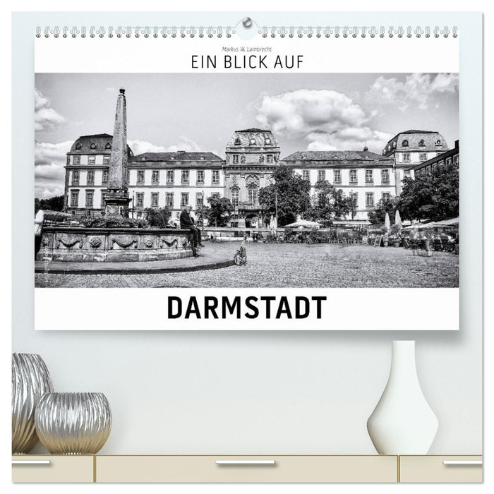 Ein Blick auf Darmstadt (CALVENDO Premium Wandkalender 2024)