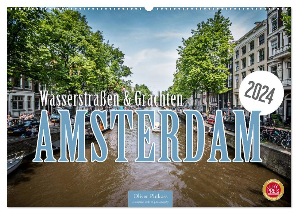 Amsterdam - Wasserstraßen und Grachten (CALVENDO Wandkalender 2024)