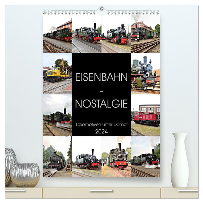 EISENBAHN - NOSTALGIE - 2024 (CALVENDO Premium Wandkalender 2024)