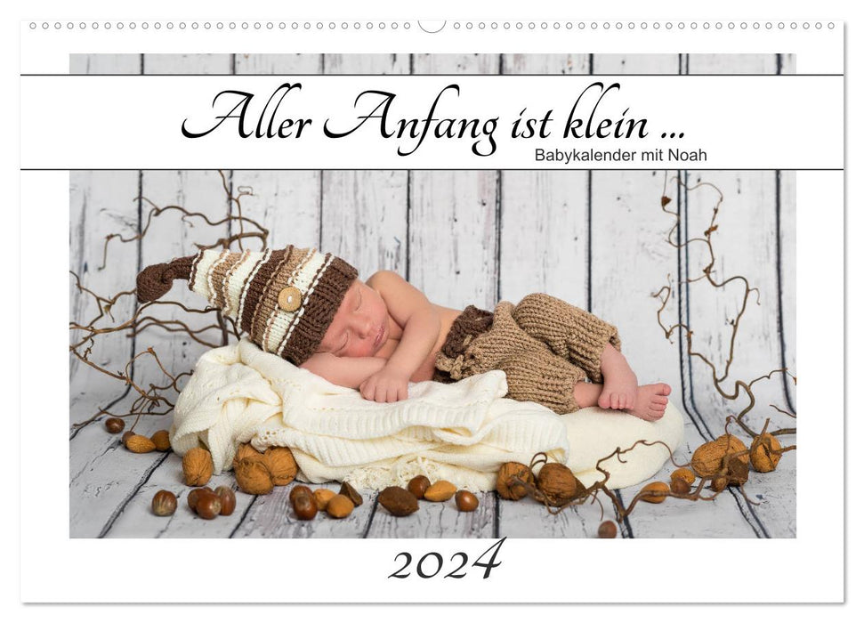 Tous les débuts sont petits - calendrier bébé avec Noé (calendrier mural CALVENDO 2024) 