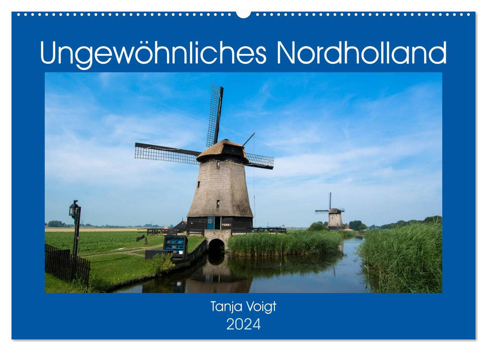 Ungewöhnliches Nordholland (CALVENDO Wandkalender 2024)