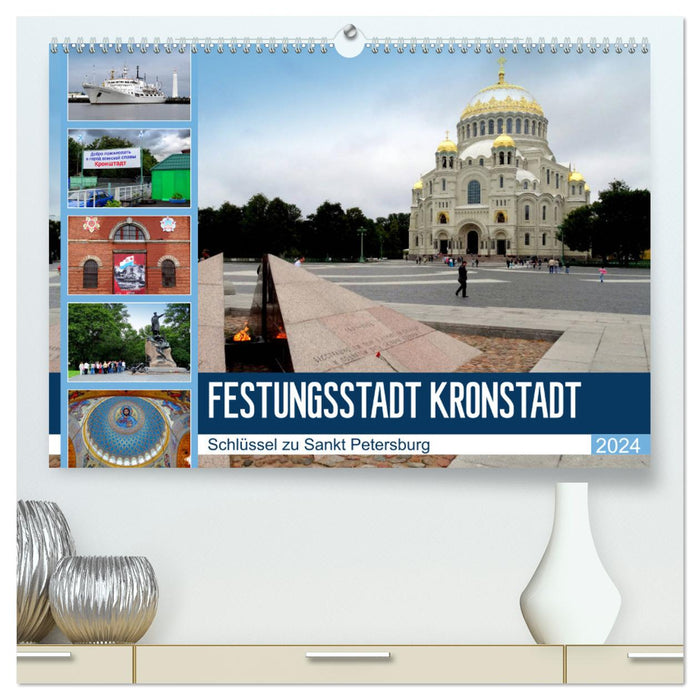 Festungsstadt Kronstadt - Schlüssel zu Sankt Petersburg (CALVENDO Premium Wandkalender 2024)