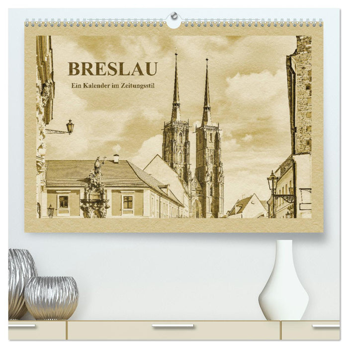 Breslau - Ein Kalender im Zeitungsstil (CALVENDO Premium Wandkalender 2024)