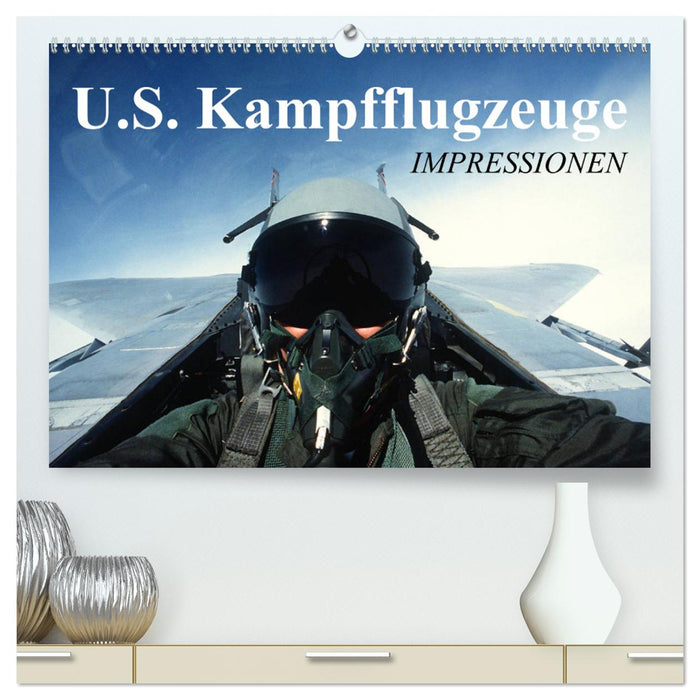 U.S. Kampfflugzeuge. Impressionen (CALVENDO Premium Wandkalender 2024)