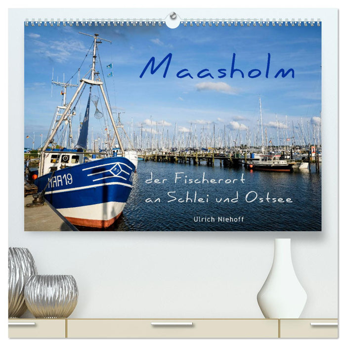Maasholm - la ville de pêcheurs sur la Schlei et la mer Baltique (Calendrier mural CALVENDO Premium 2024) 