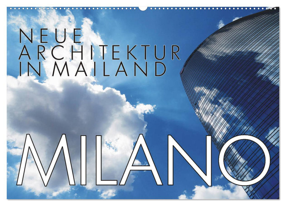 Nouvelle architecture à Milan (calendrier mural CALVENDO 2024) 