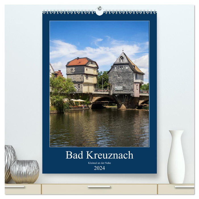 Bad Kreuznach - un joyau sur la Nahe. (Calendrier mural CALVENDO Premium 2024) 