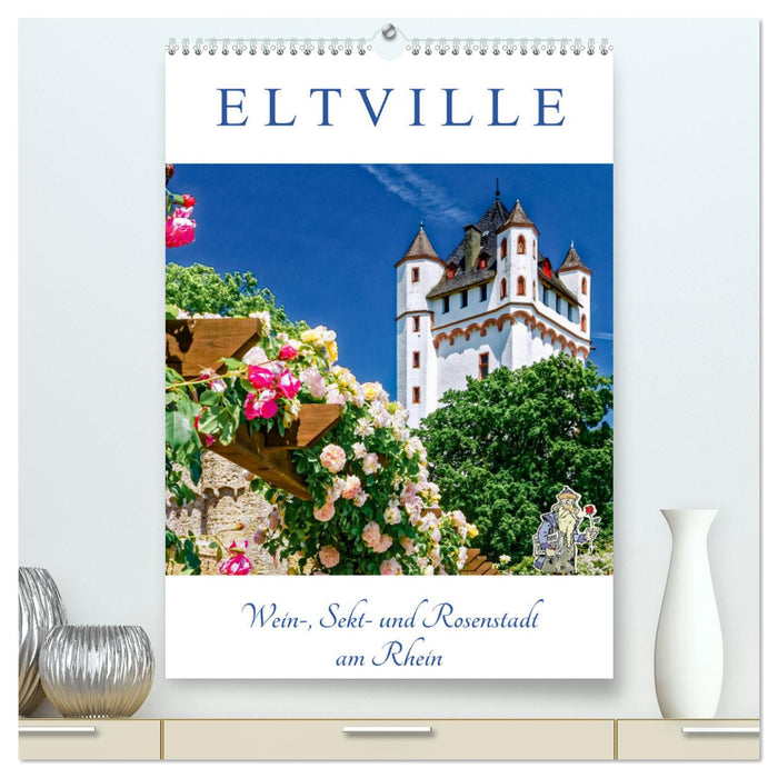 ELTVILLE – wine, sparkling wine and rose city on the Rhine (CALVENDO Premium Wall Calendar 2024) 