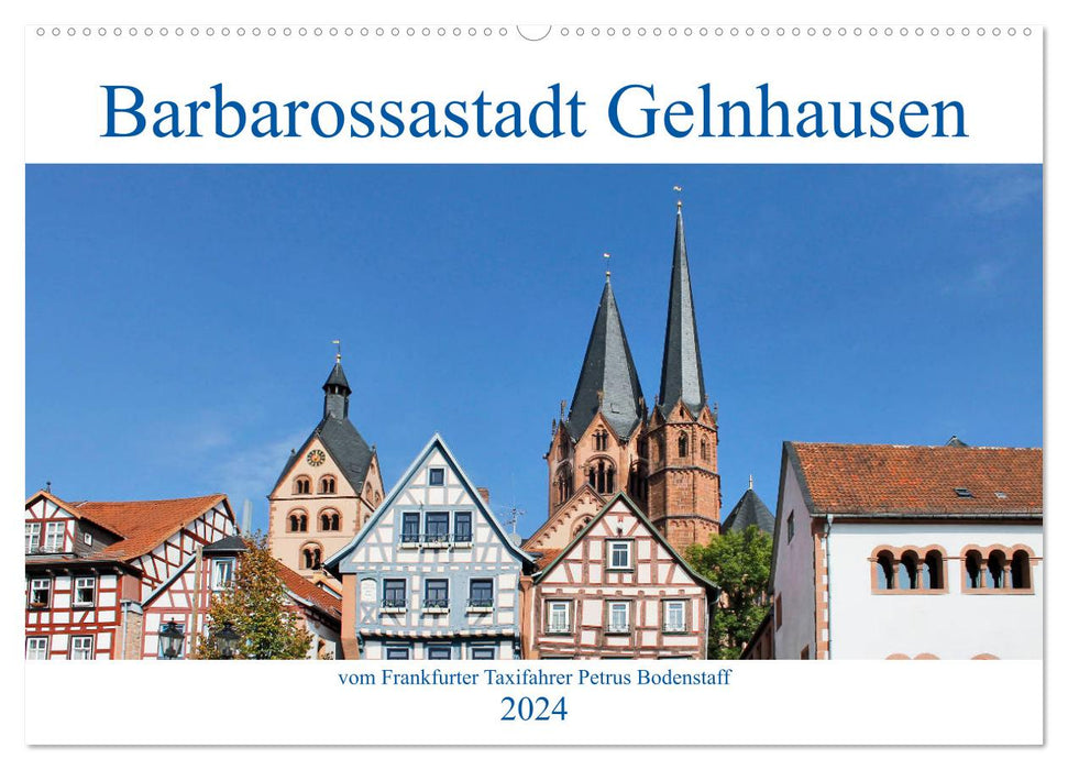 Barbarossastadt Gelnhausen par le chauffeur de taxi de Francfort Petrus Bodenstaff (calendrier mural CALVENDO 2024) 