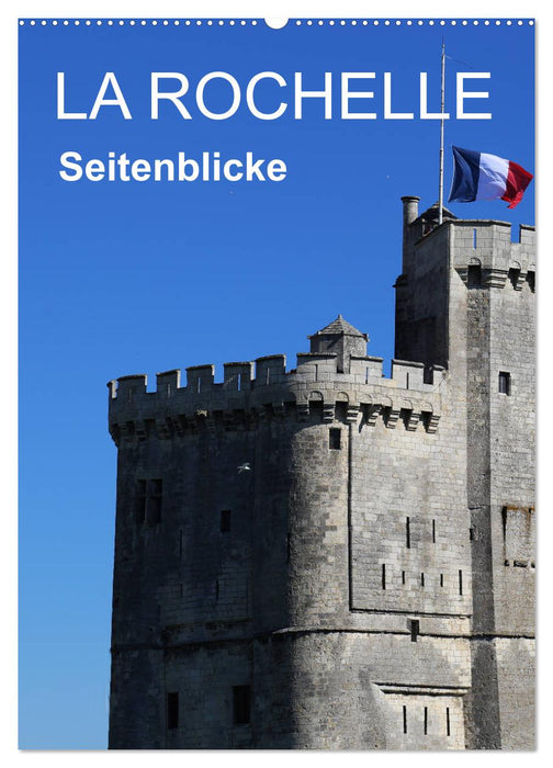 La Rochelle - Seitenblicke (CALVENDO Wandkalender 2024)